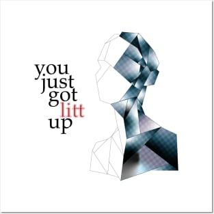 You Just Got Litt Up! Posters and Art